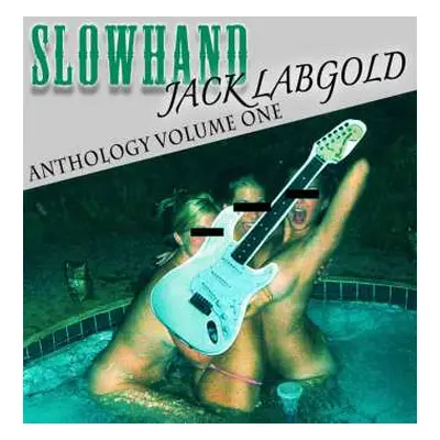 CD "Slowhand" Jack Labgold: Anthology Volume One