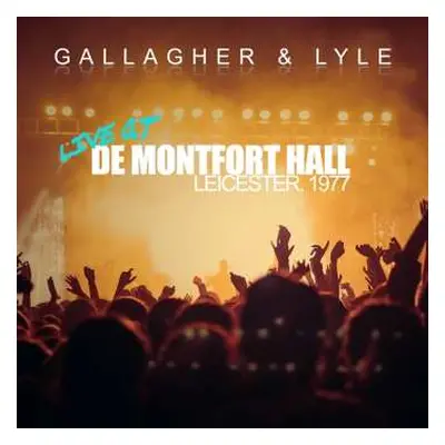 CD Gallagher & Lyle: Live At De Montfort Hall Leicester 1977