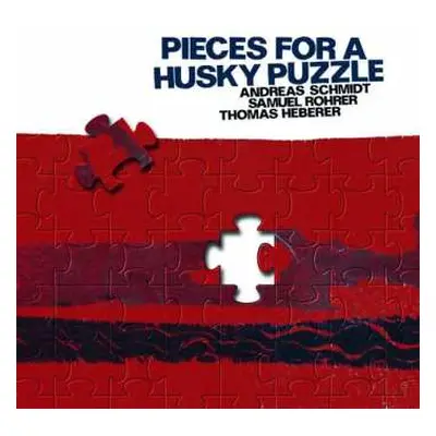 CD Samuel Rohrer: Pieces For A Husky Puzzle