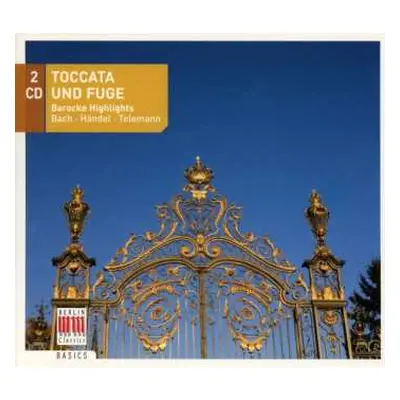 2CD Johann Sebastian Bach: Toccata Und Fuge - Barocke Highlights