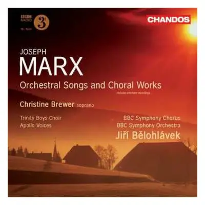 CD Joseph Marx: Orchesterlieder & Chorwerke