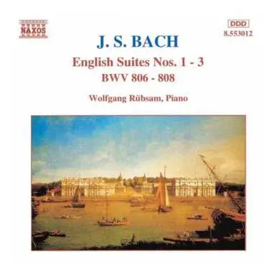 CD Johann Sebastian Bach: English Suites Nos. 1 - 3 BWV 806-808