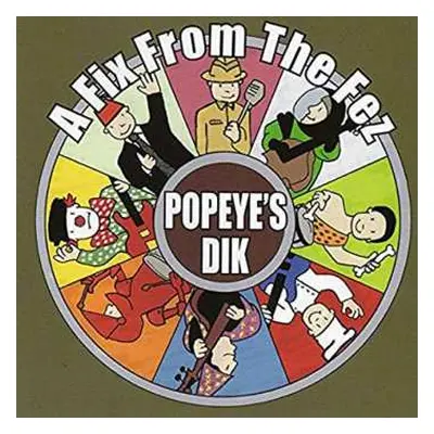 CD Popeye's Dik: A Fix From The Fez