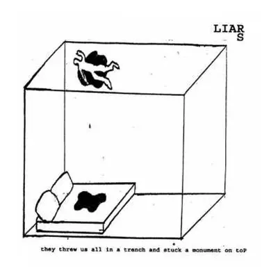 LP Liars: They Threw Us All In A Trench And Stuck A Monument On Top LTD