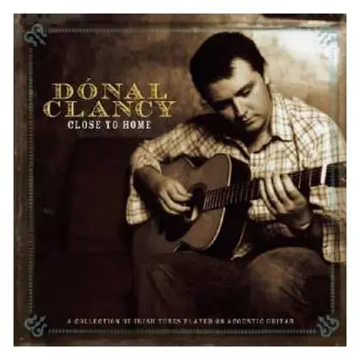 CD Donal Clancy: Close To Home