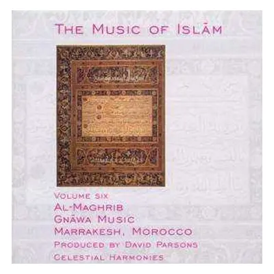 CD David Parsons: The Music Of Islām - Volume Six: Al-Maghrib, Gnāwa Music, Marrakesh, Morocco