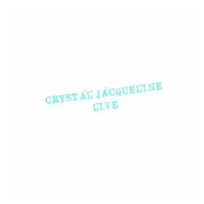 LP Crystal Jacqueline: Live