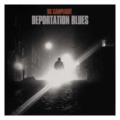 LP B.C. Camplight: Deportation Blues LTD | CLR