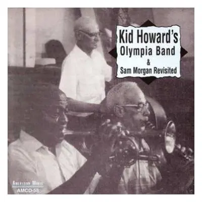 CD Kid Howard's Olympia Band: Kid Howard's Olympia Band & Sam Morgan Revisited