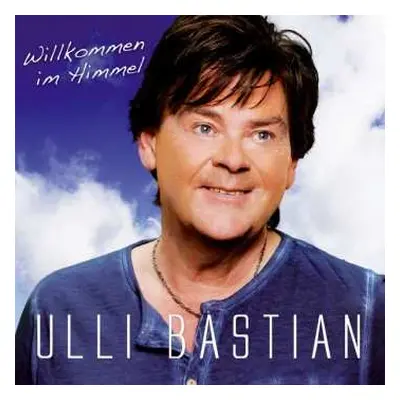 CD Ulli Bastian: Willkommen Im Himmel