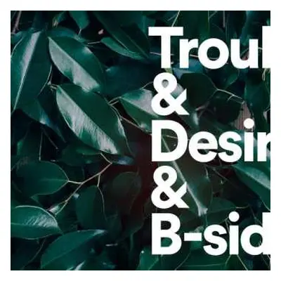 LP Tiger Lou: Trouble & Desire & B-Sides