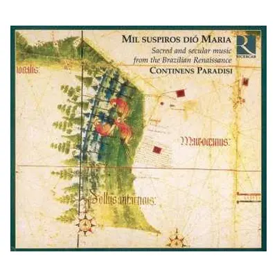 CD Continens Paradisi: Mil Suspiros Dió Maria - Sacred And Secular Music From The Brazilian Rena