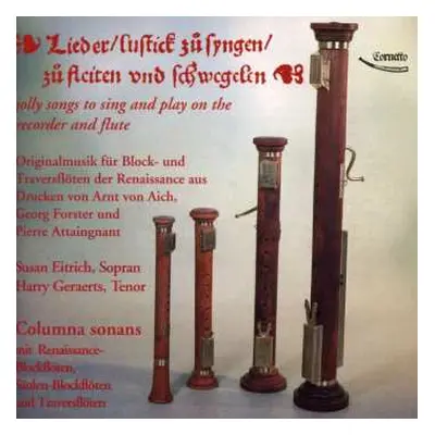 CD Arnt von Aich: Lieder,lustick Zu Syngen,zu Fleiten Und Schwegelen