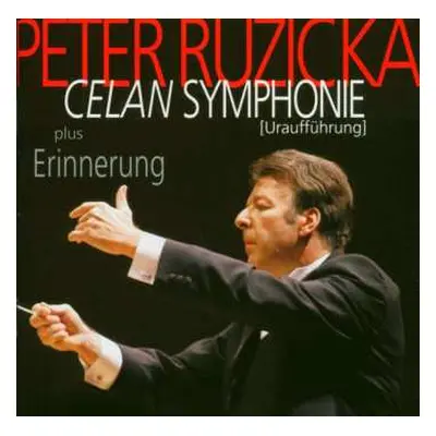 CD Peter Ruzicka: Celan Symphonie (Uraufführung) plus Erinnerung