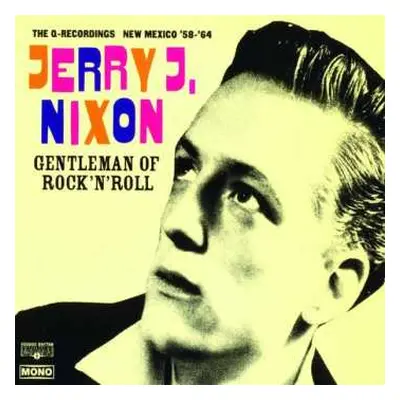 LP Jerry J. Nixon: Gentleman Of Rock'N'Roll (The Q-Recordings New Mexico '58 - '64)