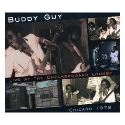 CD Buddy Guy: Live At The Checkerboard Lounge, Chicago 1979