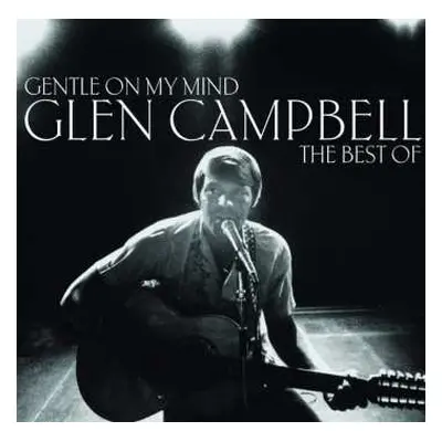 LP Glen Campbell: Gentle On My Mind: The Best Of