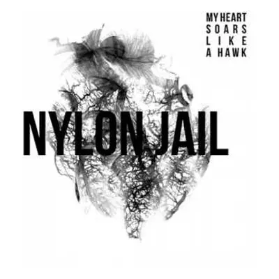 LP Nylon Jail: My Heart Soars Like A Hawk CLR