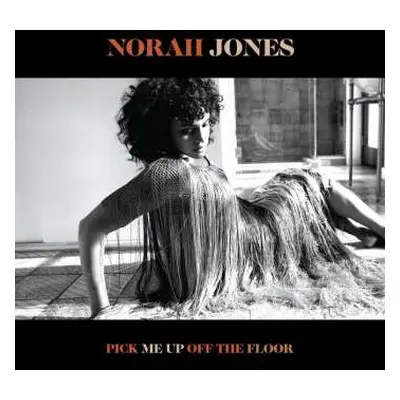 CD Norah Jones: Pick Me Up Off The Floor