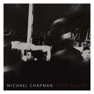 LP Michael Chapman: True North