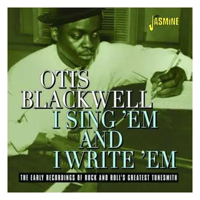 CD Otis Blackwell: I Sing 'Em And I Write 'Em