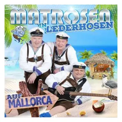 CD Matrosen In Lederhosen: Auf Mallorca