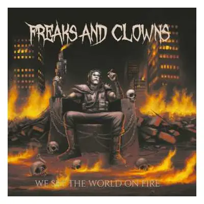 CD Freaks And Clowns: We Set The World On Fire