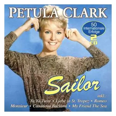 2CD Petula Clark: Sailor: 50 Internationale Erfolge