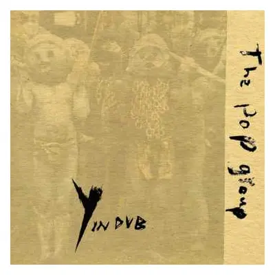 CD The Pop Group: Y In Dub