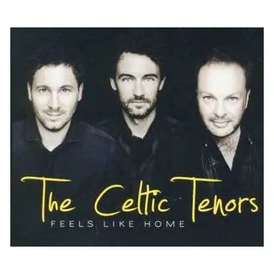 CD The Celtic Tenors: Feels Like Home