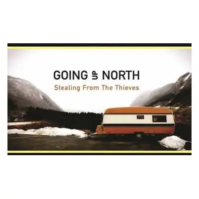 CD Going Up North: Stealing From The Thieves