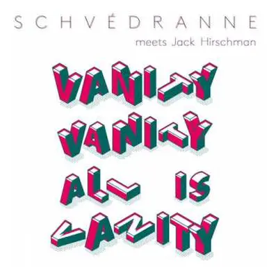 CD Schvedranne: Vanity Vanity All Is Vanity