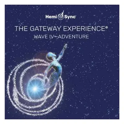 3CD The Monroe Institute: The Gateway Experience: Wave IV - Adventure