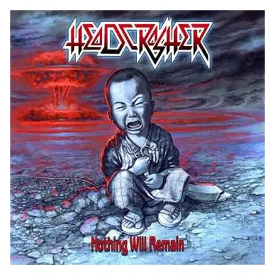 2CD Headcrasher: Nothing Will Remain-Extra Bonus Unreleased