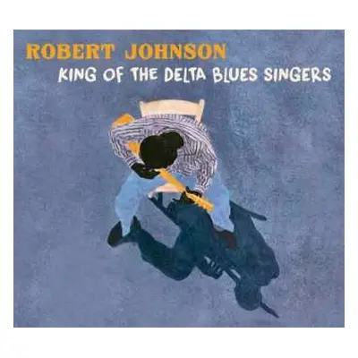 CD Robert Johnson: King Of The Delta Blues Singers