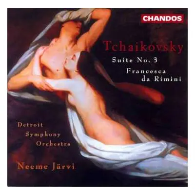 CD Pyotr Ilyich Tchaikovsky: Suite No. 3 / Francesca Da Rimini