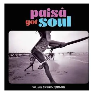 2LP Various: Paisà Got Soul (Soul, AOR & Disco In Italy 1977​-​1986)