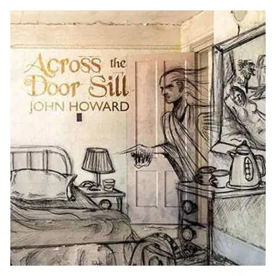 LP John Howard: Across The Door Sill