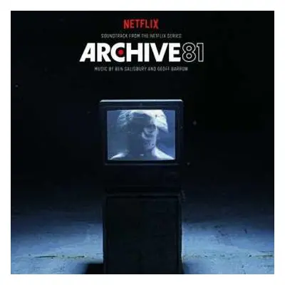 LP Ben Salisbury: Archive 81 (Soundtrack From The Netflix Series)