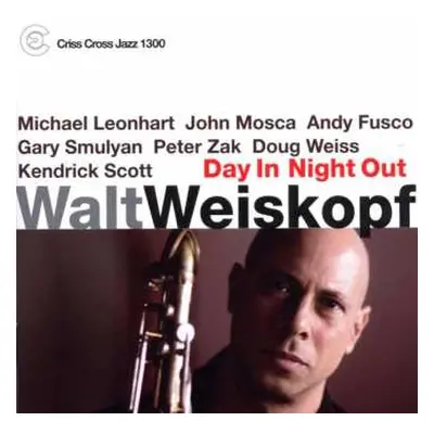 CD Walt Weiskopf: Day In Night Out