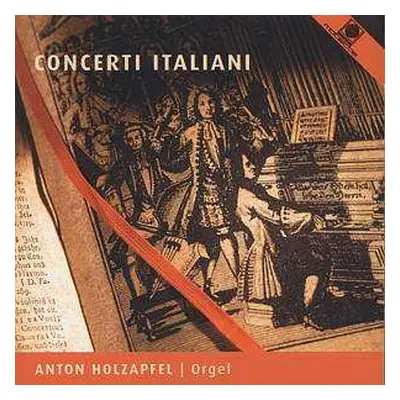 CD Johann Gottfried Walther: Anton Holzapfel - Concerti Italiani