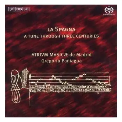 SACD Atrium Musicae De Madrid: La Spagna - A Tune Through Three Centuries