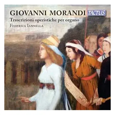 CD Giovanni Morandi: Transkriptionen Aus Opern Für Orgel