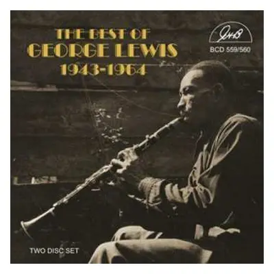 2CD George Lewis: The Best Of George Lewis 1943-1964