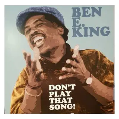 LP Ben E. King: Don't Play That Song!