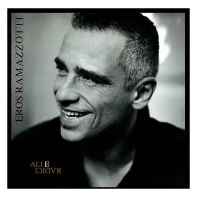 CD Eros Ramazzotti: Ali E Radici