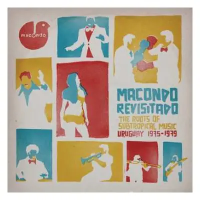 2LP/CD Various: Macondo Revisitado - The Roots Of Subtropical Music Uruguay 1975-1979