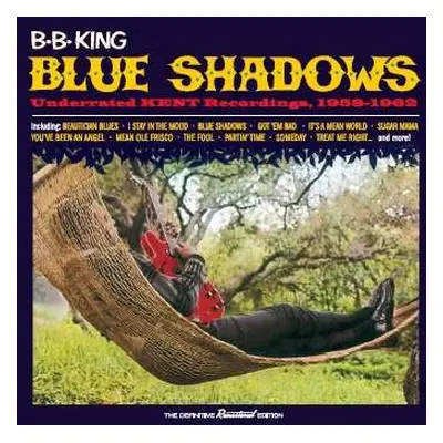 LP B.B. King: Blue Shadows - Underrated Kent Recordings 1958-1962 LTD