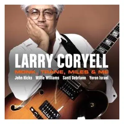 LP Larry Coryell: Monk, Trane, Miles & Me