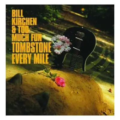 CD Bill Kirchen: Tombstone Every Mile